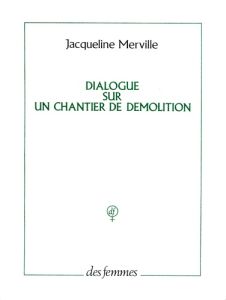 Dialogue sur un chantier de démolition - Merville Jacqueline