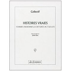 HISTOIRES VRAIES - FEMMES INDIENNES, ECRITURES ACTUELLES - COLLECTIF DE FEMMES