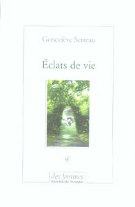 Eclats de vie - Serreau Geneviève - Serreau Coline