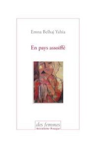 En pays assoiffé - Belhaj Yahia emna