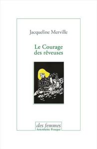 Le Courage des rêveuses - Merville Jacqueline