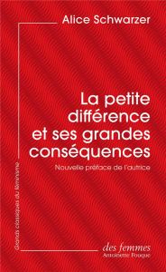 La petite différence et ses grandes conséquences - Schwarzer Alice - Chasset Anne-Charlotte - Wendt M