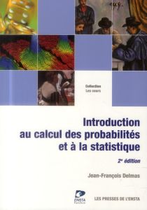 Introduction au calcul des probabilités et à la statistique. 2e édition - Delmas Jean-François