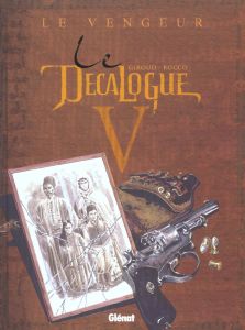 Le Décalogue Tome 5 : Le vengeur - Giroud Frank