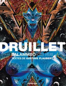 Salammbô - Les nus - Druillet Philippe - Flaubert Gustave - Leclerc Mic