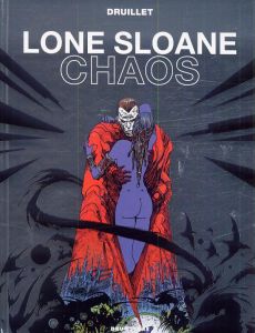 Lone Sloane Tome 4 : Chaos - Druillet Philippe - Fernandez Jean-Paul