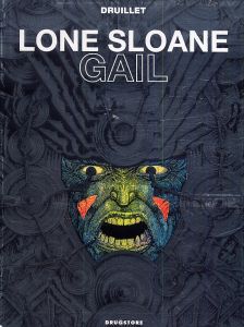 Lone Sloane Tome 3 : Gail - Druillet Philippe