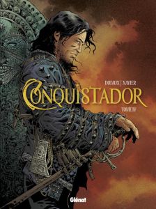 Conquistador Tome 4 - Dufaux Jean - Xavier Philippe - Chagnaud Jean-Jacq