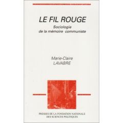 Le fil rouge. Sociologie de la mémoire communiste - Lavabre Marie-Claire