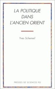 La politique dans l'ancien Orient - Schemeil Yves