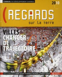 Regards sur la Terre. Edition 2010 - Jacquet Pierre - Pachauri Rajendra Kumar - Tubiana