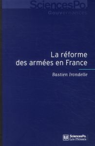 LA REFORME DES ARMEES EN FRANCE - IRONDELLE BASTIEN