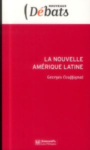 La nouvelle Amérique latine. Laboratoire politique de l'Occident - Couffignal Georges