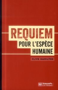 Requiem pour l'espèce humaine - Hamilton Clive