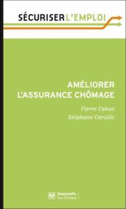 Améliorer l'assurance chômage - Cahuc Pierre - Carcillo Stéphane