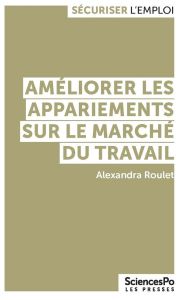 Améliorer les appariements sur le marché du travail - Roulet Alexandra