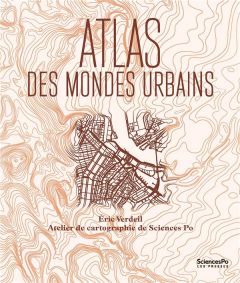 Atlas des mondes urbains - Verdeil Eric