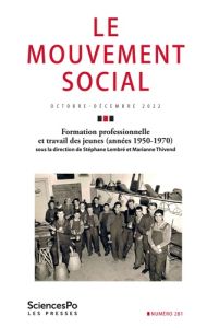 Le mouvement social N° 281, octobre-décembre 2022 : Formation professionelle et travail des jeunes ( - Lembré Stéphane - Thivend Marianne