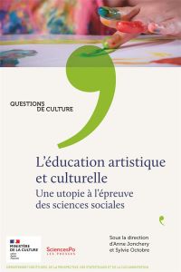 L'éducation artistique et culturelle. Une utopie à l'épreuve des sciences sociales - Jonchery Anne - Octobre Sylvie - Ethis Emmanuel