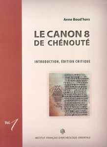 Le Canon 8 de Chénouté. 2 volumes - Boud'hors Anne