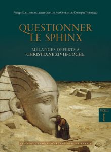 Questionner le sphinx. Mélanges offerts à Christiane Zivie-Coche, coffret en 2 volumes - Collombert Philippe - Coulon Laurent - Guermeur Iv