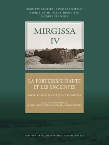 Mirgissa IV. La forteresse haute et les enceintes - Gratien Brigitte - Miellé Lauriane - Azim Michel -