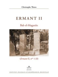 Ermant. Volume 2, Bab el-Maganîn (n° 1-33) - Thiers Christophe