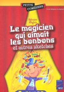 Le magicien qui aimait les bonbons et autres sketches - Hinglais Sylvaine