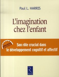 L'imagination chez l'enfant - Harris Paul-L - Deleau Michel - Torracinta Pascale
