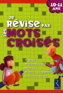 Je révise par les mots croisés - Bellanger Françoise - Benait Hélène - Depréneuf An