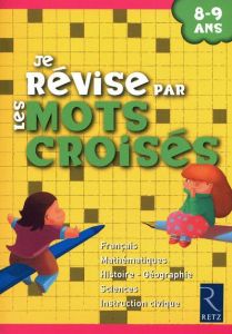 Je révise par les mots croisés - Bellanger Françoise - Benait Hélène - Depréneuf An