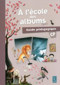 A l'école des albums CP série 2. Guide pédagogique, avec 1 CD-ROM - Perrin Agnès - Girard Sylvie - Warnet Sophie