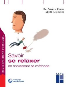 Savoir se relaxer en choisissant sa méthode - Cungi Charly - Limousin Serge