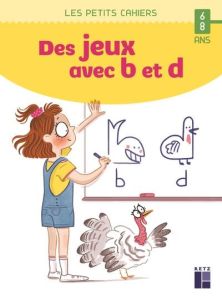 Des jeux avec b et d - Mourgues Anaïs - Picard Gaëlle