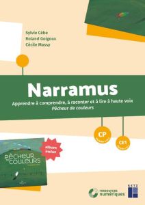 Narramus CP CE1Pêcheur de couleur + CD-Rom + Téléchargement - Cèbe Sylvie - Goigoux Roland - Massy Cécile