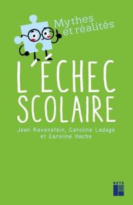 L'échec scolaire - Ravenstein Jean - Ladage Caroline - Hache Caroline