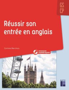 Réussir son entrée en anglais GS CP - Marchois Corinne - Vernhes Aurélia