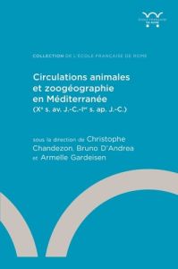 Circulations animales et zoogéographie en Méditerranée. Xe s. av. J.-C.-Ier s. ap. J.-C. - Chandezon Christophe - Andrea Bruno d'