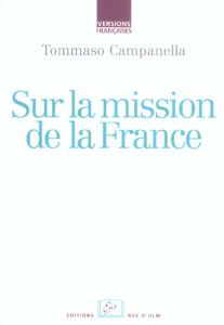 Sur la mission de la France - Campanella Tommaso - Plouchart-Cohn Florence - Bou