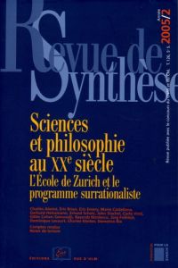 Revue de synthèse N° 126/2005 : Sciences et philosophie au XXe siècle. L'Ecole de Zurich et le progr - Alunni Charles - Brian Eric - Emery Eric - Castell