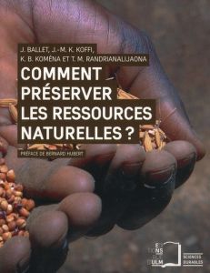 Comment préserver les ressources naturelles ? - Ballet Jean - Koffi Jean Marcel - Komena K.B. - Ra