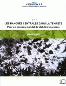 Les banques centrales dans la tempête. Pour un nouveau mandat de stabilité financière - Ragot Xavier