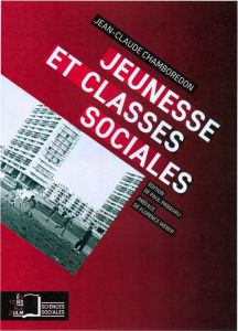 Jeunesse et classes sociales - Chamboredon Jean-Claude - Weber Florence