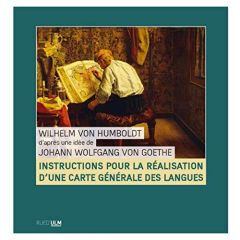 Instructions pour la réalisation d'une carte générale des langues - Humboldt Wilhelm von - Von Goethe Johann Wolfgang