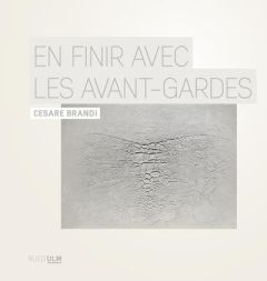 En finir avec les avant-gardes - Brandi Cesare - D'Angelo Paolo - Vallance Laurent