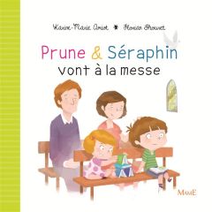 Prune et Séraphin vont à la messe - Amiot Karine-Marie - Thouret Florian