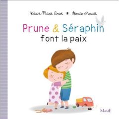 Prune et Séraphin font la paix - Amiot Karine-Marie - Thouret Florian