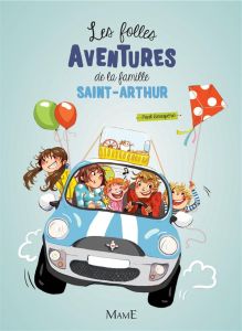 Les folles aventures de la famille Saint-Arthur Tome 1 - Beaupère Paul - Delrieu Ariane