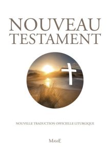 Nouveau Testament. Traduction officielle liturgique - AELF
