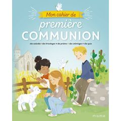 Mon cahier de première communion - Pierre Camille - Della Malva Eléonore - Brunelet M